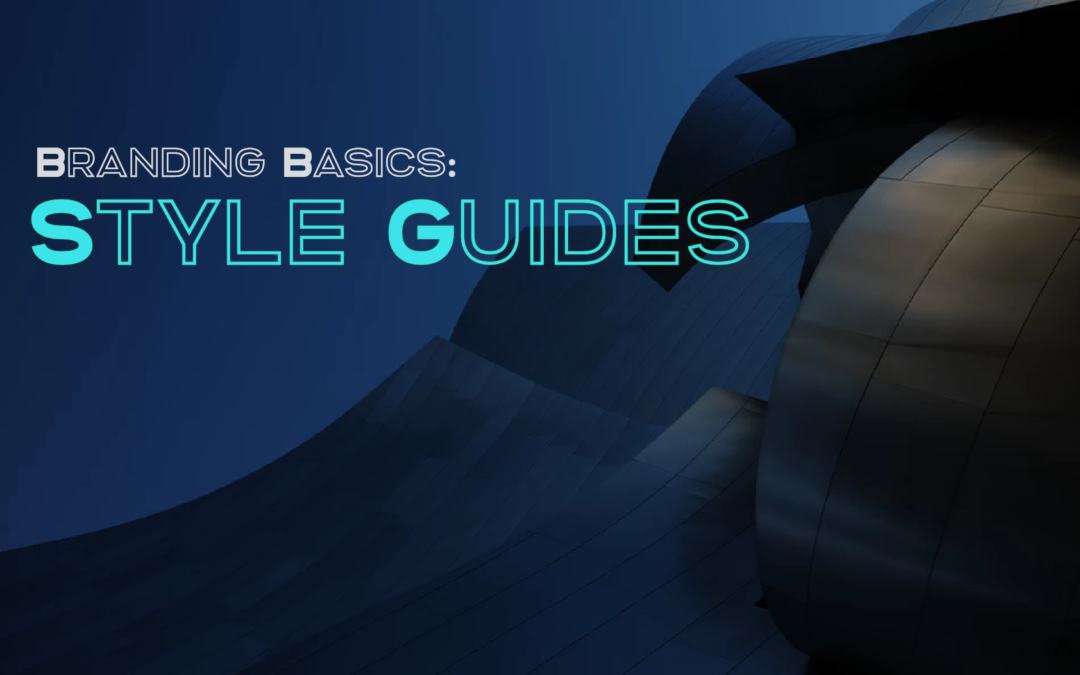 Branding Basics: Style Guides