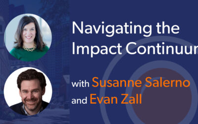 Navigating the Impact Continuum with Susanne Salerno and Evan Zall